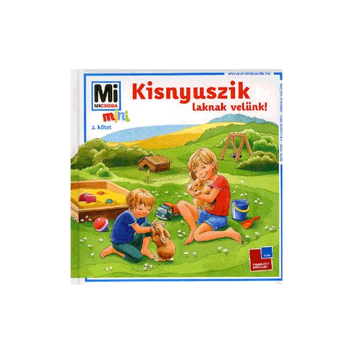 Kisnyuszik laknak velünk!