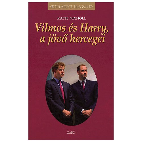 Vilmos és Harry, a jövő hercegei