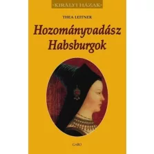 Hozományvadász Habsburgok