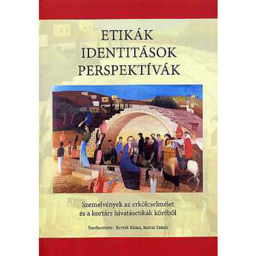 Etikák, identitások, perspektívák