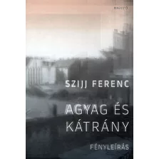 Agyag és kátrány - Fényleírás