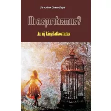 Mi a spiritizmus? - Az új kinyilatkoztatás