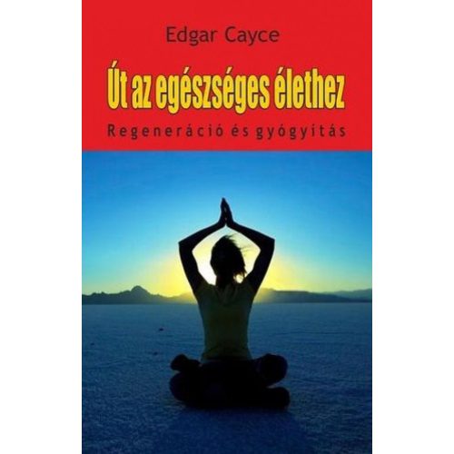 Út az egészséges élethez - regeneráció és gyógyítás