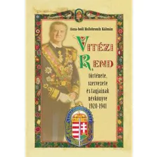   Vitézi rend története, szervezete és tagjainak névkönyve 1920-1941