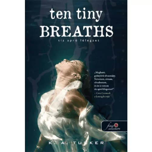 Ten Tiny Breaths - Tíz apró lélegzet (Tíz apró lélegzet 1.) (Önállóan is olvasható!)