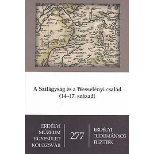 A Szilágyság és a Wesselényi család (14-17. század)