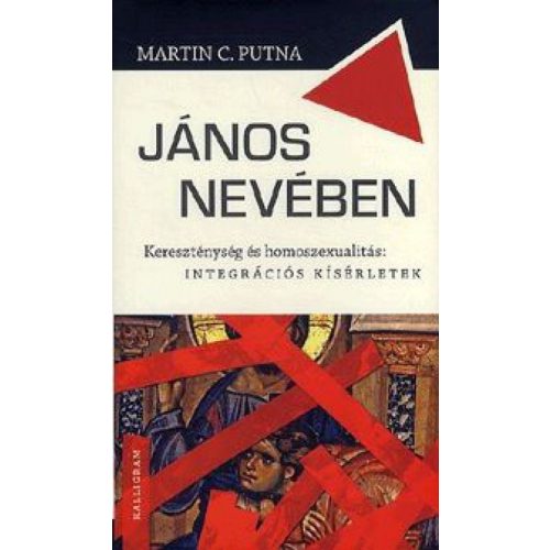 János nevében - Kereszténység és homoszexualitás: integrációs kísérletek