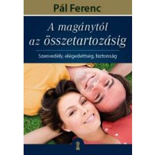   A magánytól az összetartozásig - Szenvedély, elégedettség, biztonság