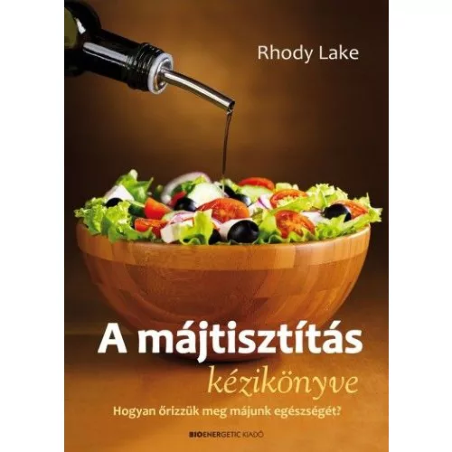 A májtisztítás kézikönyve - Hogyan őrizzük meg májunk egészségét?