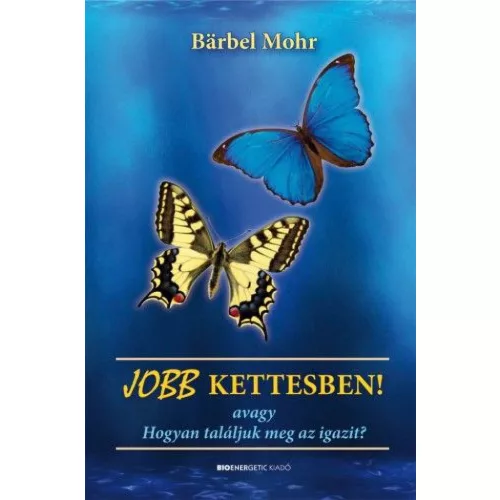 Jobb kettesben! - avagy Hogyan találjuk meg az igazit?