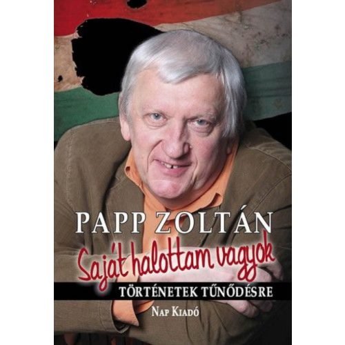 Saját halottam vagyok - Papp Zoltán 70. születésnapjára!