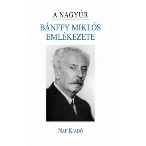 A nagyúr - Bánffy Miklós emlékezete