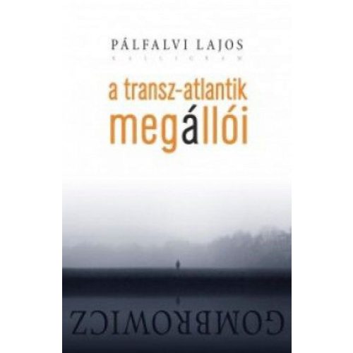 A Transz-Atlantik megállói - Gombrowicz