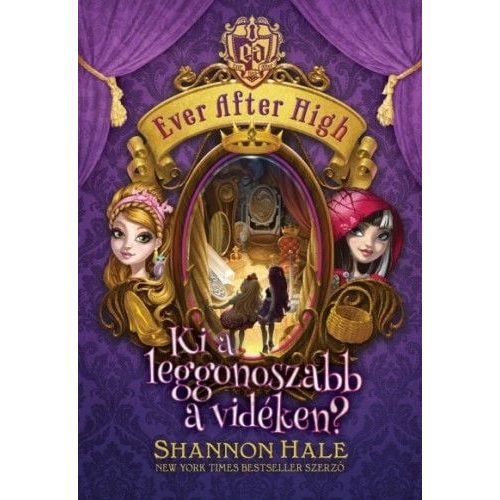 Ever After High 2. - Ki a leggonoszabb a vidéken?