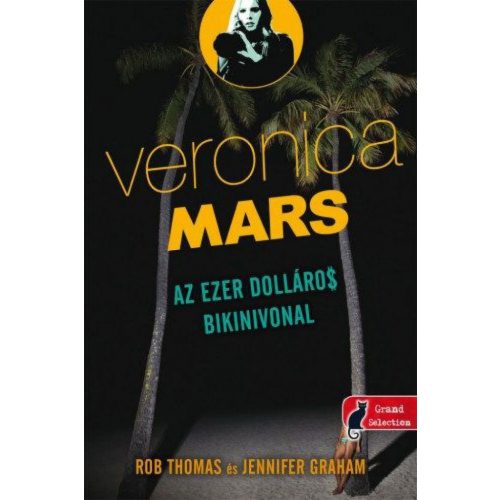 Veronica Mars: Az ezer dolláros bikinivonal