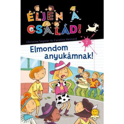 Éljen a család! 7. - Elmondom anyukámnak!