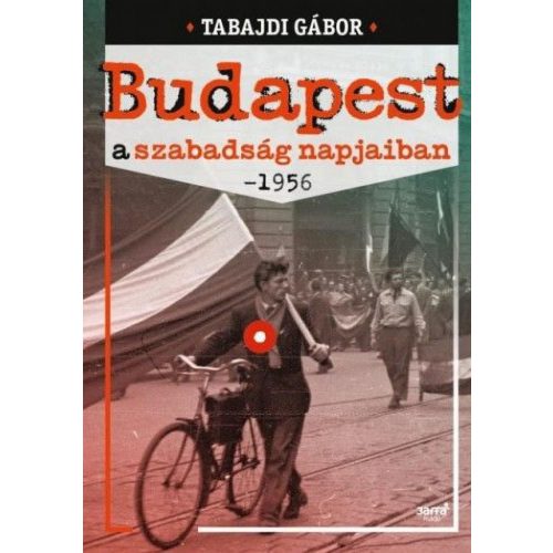 Budapest a szabadság napjaiban- 1956