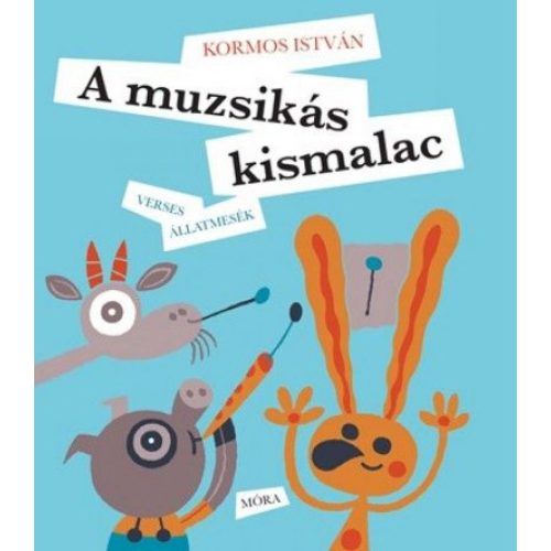 A muzsikás kismalac - Verses állatmesék