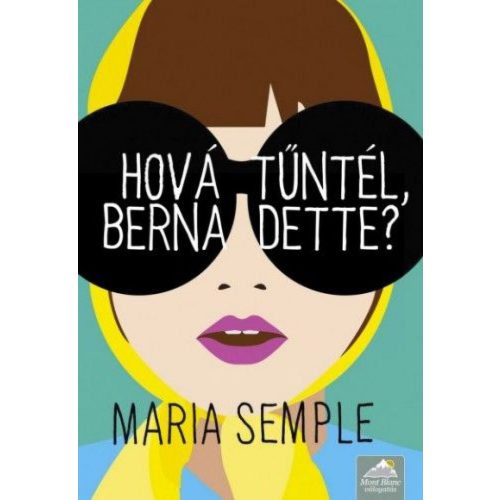 Hová tűntél, Bernadette?