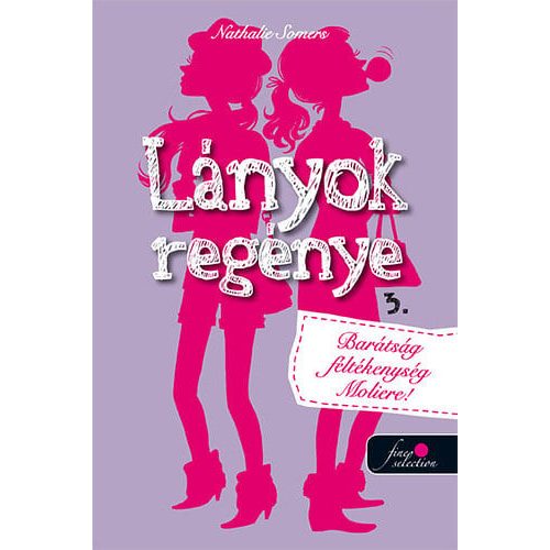 Lányok regénye 3. - Barátság, féltékenység, Moliére!