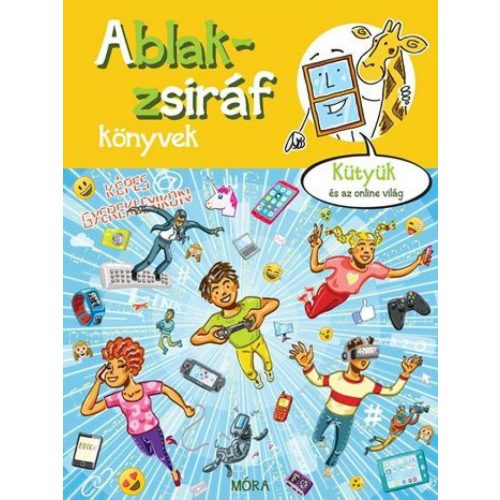 Ablak-zsiráf könyvek - Kütyük és az online világ