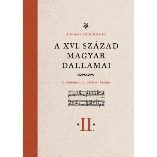 A XVI. század magyar dallamai I-II.