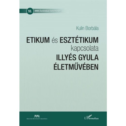 Etikum és esztétikum kapcsolata Illyés Gyula életművében