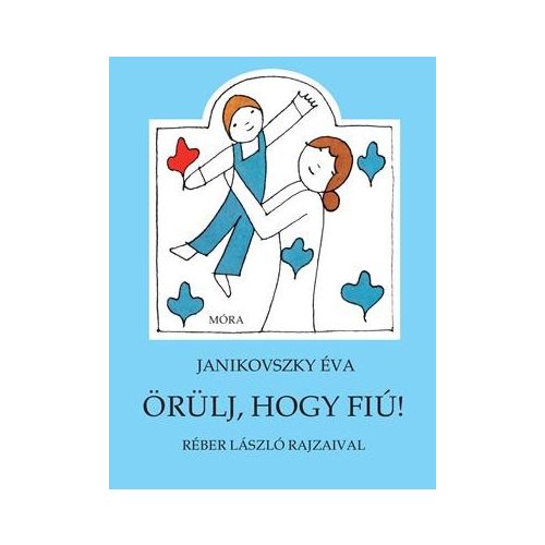 Örülj, hogy fiú!