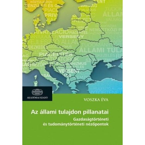 Az állami tulajdon pillanatai - Gazdaságtörténeti és tudománytörténeti nézőpontok