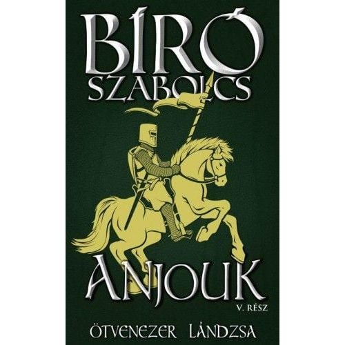 Anjouk V. - Ötvenezer lándzsa