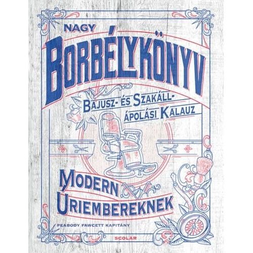 Nagy borbélykönyv modern úriembereknek