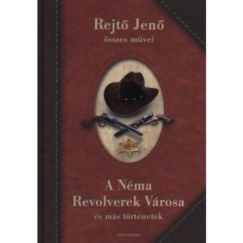 A Néma Revolverek Városa és más történetek