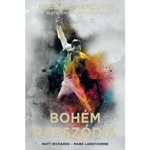 Bohém rapszódia: Freddie Mercury élete, halála és öröksége - kemény kötés