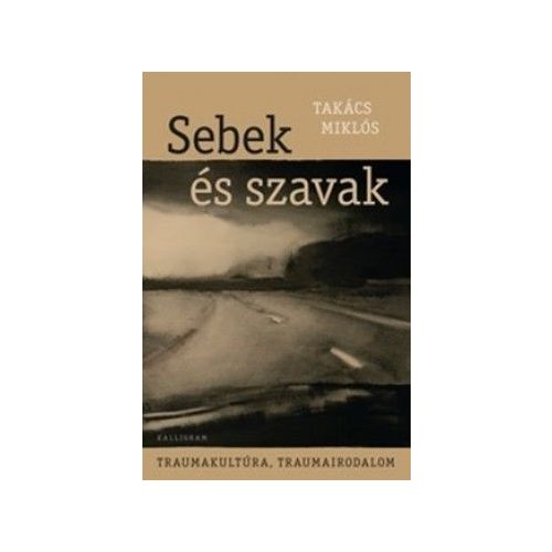 Sebek és szavak - Traumakultúra, traumairodalom