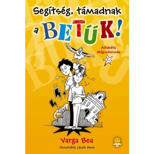 Segítség, támadnak a betűk! - Alfabéta Mágustanoda 1.