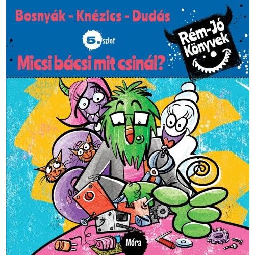 Micsi bácsi mit csinál?