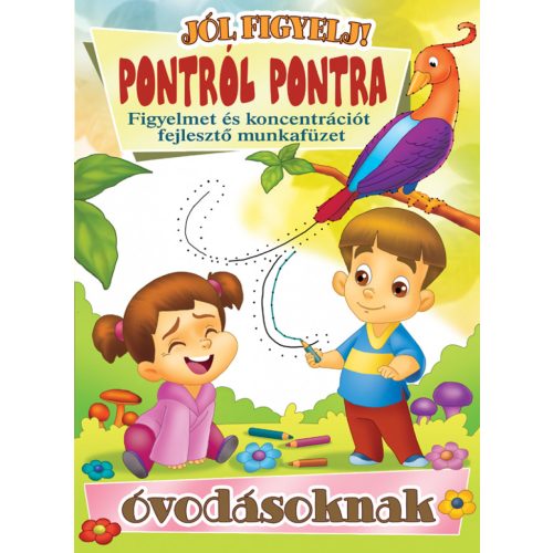 Pontról pontra - Jól figyelj! - figyelmet és koncentrációt fejlesztő munkafüzet Óvodásoknak