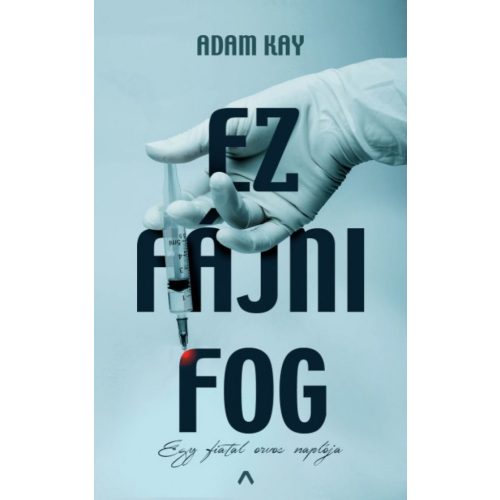 Ez fájni fog - Egy fiatal orvos naplója