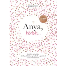   Anya, kérlek... - Új, ünnepi kiadás - Emlékek ajándékba