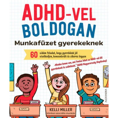 ADHD-vel boldogan - Munkafüzet gyerekeknek