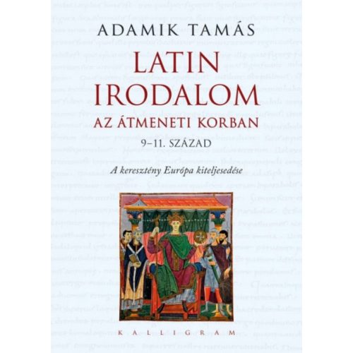 Latin irodalom az átmeneti korban (9-11. század) - A keresztény Európa kiteljesedése