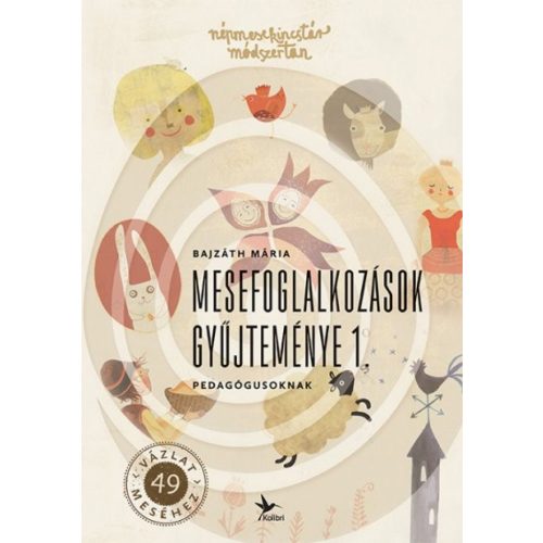 Mesefoglalkozások gyűjteménye 1. - Pedagógusoknak