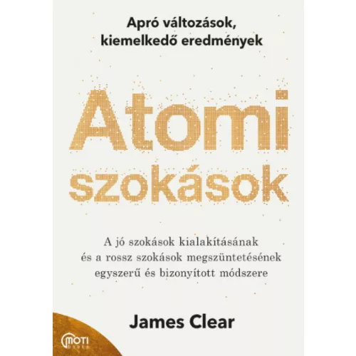 Atomi szokások - Apró változások, kiemelkedő eredmények