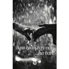 Apa csak egy van...ha van!