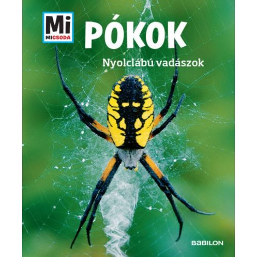 Pókok - Nyolclábú vadászok - Mi Micsoda