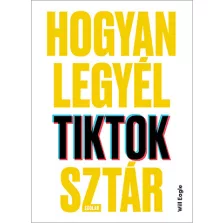 Hogyan legyél TikTok-sztár