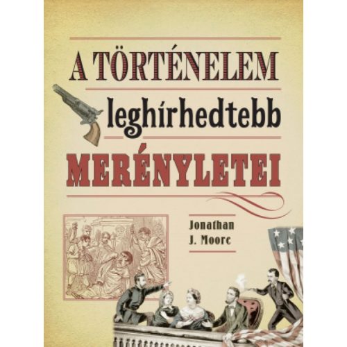 A történelem leghírhedtebb merényletei