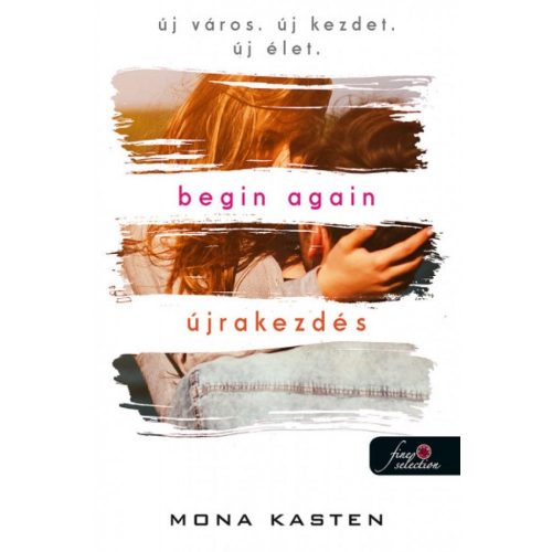 Begin Again - Újrakezdés (Önállóan is olvasható!)