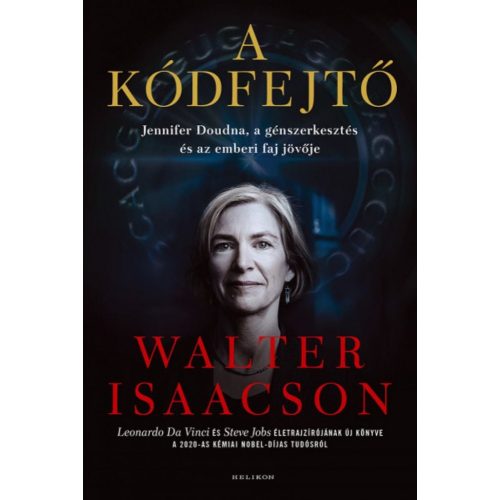 A kódfejtő - Jennifer Doudna, a génszerkesztés és az emberi faj jövője