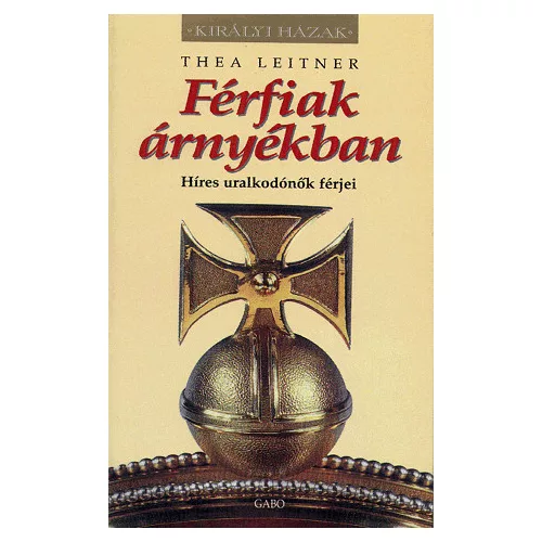 Férfiak árnyékban - Híres uralkodónők férjei